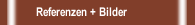 Referenzen + Bilder