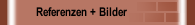 Referenzen + Bilder